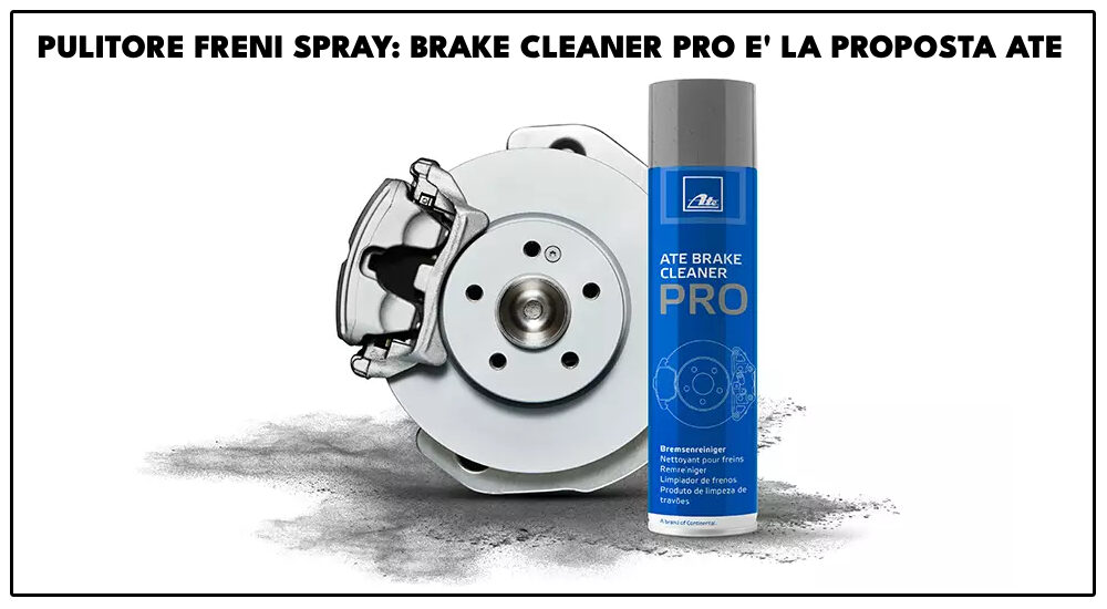 Pulitore Freni Spray: Brake Cleaner Pro è La Proposta Firmata ATE