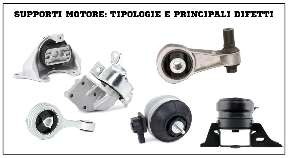 I Supporti Motore: Tipologie E Principali Difetti