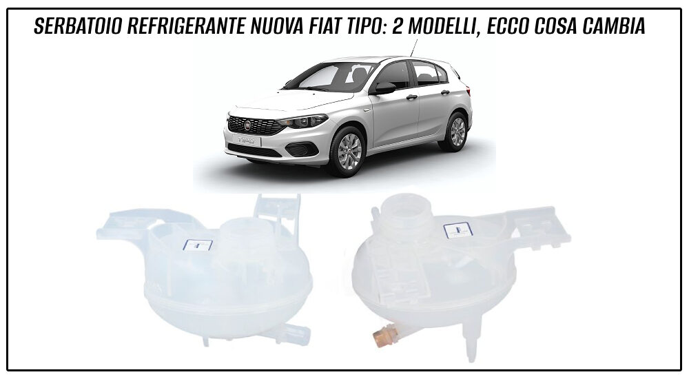 Vaschetta Radiatore Nuova Fiat Tipo: 2 Modelli, Ecco Cosa Cambia